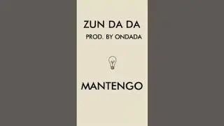 Zun Da Da - Mantengo (Prod. By Ondada)