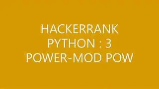 HACKERRANK(PYTHON3)|POWER MOD POW