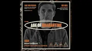 Saint Vitus Presents: Age of Quarantine #216 w/ Brian Deneeve of From Autumn to Ashes (02/26/2021)