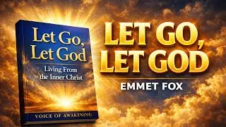 Live From the Inner Christ &mdash; &ldquo;Thy Will Be Done&rdquo; Changes Everything - Emmet Fox