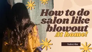How to do salon like blowout✂️ and curls at home, easy guide for your ease