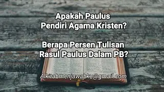 Apakah Paulus Pendiri Agama Kristen? - Alkitab Menjawab