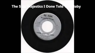 The Soul Majestics I done told you baby