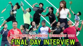 HPC INVITATION BADMINTON TOURNAMENT 2025 // Final Day Interview