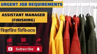 Urgent Job Requirements - 100% Export Oriented Garments Factory -Assistant Manager (Finishing)