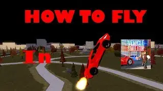 HOW TO FLY IN A CAR IN VEHICLE SIMULATOR *EPIC* GLITCH | Roblox Vehicle Simulator #9
