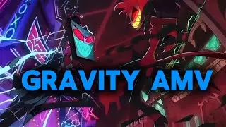 Gravity (hazbin AMV) 