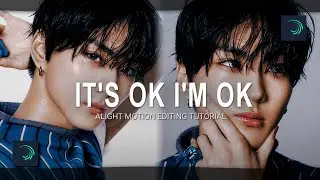 It's Ok I'm Ok Kpop Edit Base Full Tutorial On Alight Motion 
