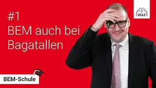 BEM auch bei Bagatellen | BEM-Schule Folge #1 | Betriebsrat Video