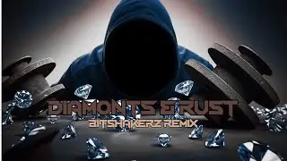 Diamonts & Rust (Bitshakerz Remix)