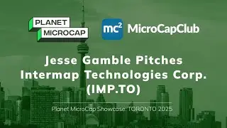 Джесси Гэмбл представляет Intermap Technologies Corp. (IMP.TO) на Planet Microcap Toronto 2025