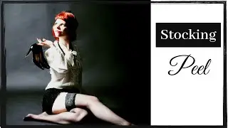 How to STOCKING PEEL  #2  - 2 Variations - Burlesque Dance Tutorial