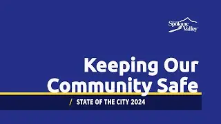Keeping Our Community Safe at the City of Spokane Valley