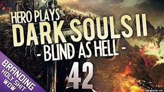 Dark Souls II Blind - [Ep. 42] - Most Intense Boss Fight 2014, 10/10 Would Ascetic