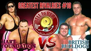 GREATEST RIVALRIES #10 Hart Foundation 🆚 British Bulldogs