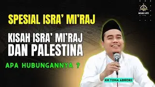 Masjidil Aqsha & Isra’ Mi’raj‼️ Kisah Palestina yang Banyak Orang Tidak Tahu! KH Toha Abrori