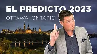 El Predicto 2023 // Ottawa Real Estate Market Predictions