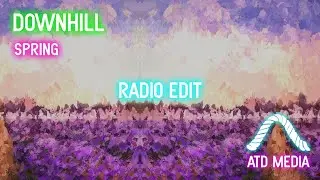 Downhill - Spring (Radio Edit)
