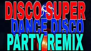 SUPER DISCO DANCE PARTY REMIX