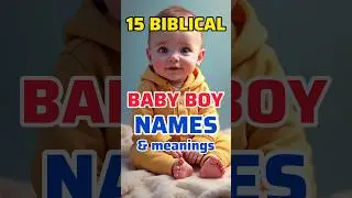 Christian Baby Boy Names asn their meaning | Biblical baby names