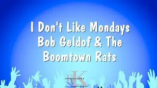 I Don't Like Mondays - Bob Geldof & The Boomtown Rats (Karaoke Version)
