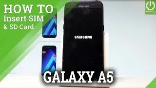 Insert SIM & SD in SAMSUNG Galaxy A5 (2017) - Install SIM & SD Card