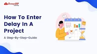 How To Enter Delay In A Project | Step-by-Step Guide