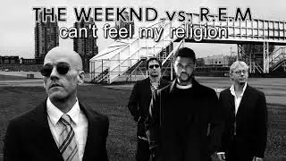 The Weeknd vs. R.E.M. - Can't Feel My Religion (Keimax Original Mashup)