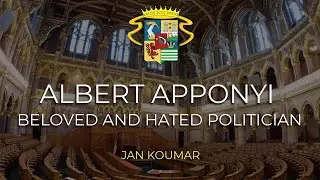 Albert Apponyi. Beloved and Hated Politician.