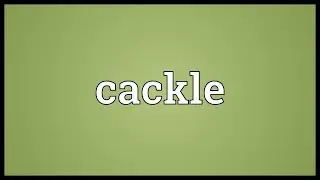 Cackle Meaning