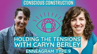 Holding the Tensions with Caryn Berley - Enneagram 9