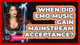 When Did Emo Music Gain Mainstream Acceptance?