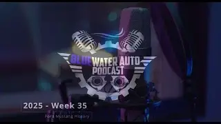 Bluewater Auto Restoration Deep Dive Podcast : Week 35 - Ford Mustang History