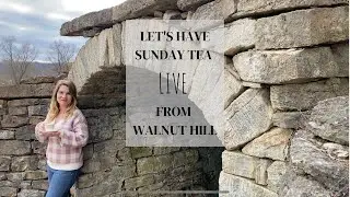 Sunday LIVE Tea at Walnut Hill | Let&rsquo;s Chat Restoration Struggles