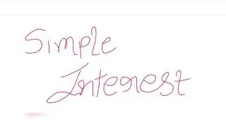Simple Interest, Calculation of Interest, Calculation of maturity amount, Formula, Present Value.