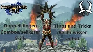 MHRise Doppelklingen Guide/Tutorial Combos Tipps und Tricks