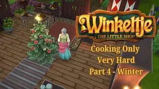 Winkeltje: The Little Shop - Cooking Only Challenge Very Hard - Part 4 Winter