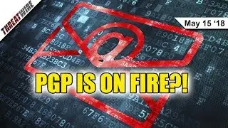 PGP IS ON FIRE! Or Is It? - ThreatWire