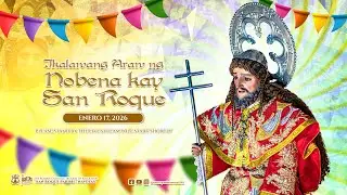 LIVE: Ikalawang Araw ng Pagsisiyam kay San Roque, Enero 17, 2026