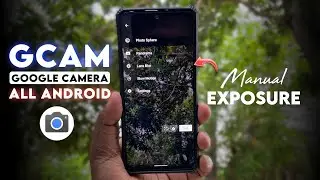 Google Camera for All Android | Manual Exposure | Gcam Advanced Settings🔥