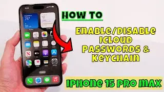 How to Enable/Disable iCloud Passwords & Keychain iPhone 15 Pro Max