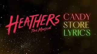 Heathers - Candy Store lyrics