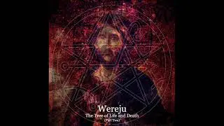 Wereju - The Tree Of Life And Death (Part Two) [Full Album]