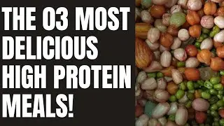 The Three Most Delicious High Protein Meals !#fitness #highprotien#cleanprotein #healthylifestyle
