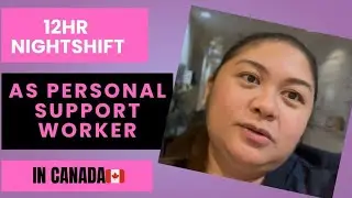 12HR NIGHTSHIFT (A PEEK)  AS A PERSONAL SUPPORT WORKER IN CANADA