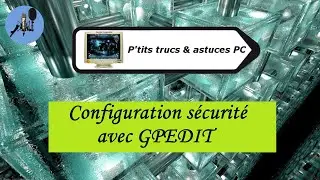 Vidéo N°517 Configuration sécurité avec GPEDIT - Voix-Off-fr