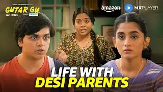 When You Grow Up With Strict Desi Parents | Ashlesha Thakur | Gutar Gu Season 2 | Amazon MX Player
