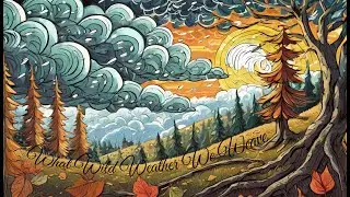 What Wild Weather We Weave: Weather Update 10/6/24