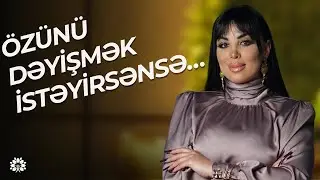 İnsan özünü inkişaf etdirmək üçün nə etməlidir? |Nərmin Qarayeva | Sağlam Həyat