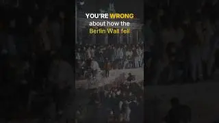You&rsquo;re Wrong About How the Berlin Wall Fell  #historyexplained